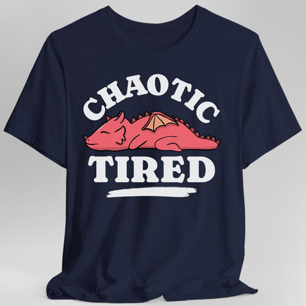 Alignment: Chaotic Tired T-shirt-GoblinSmith
