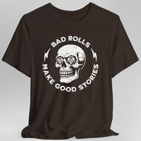Bad Rolls Make Good Stories T-Shirt-GoblinSmith