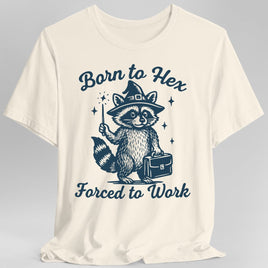 Born to Hex Forced to Work Raccoon T-Shirt-GoblinSmith