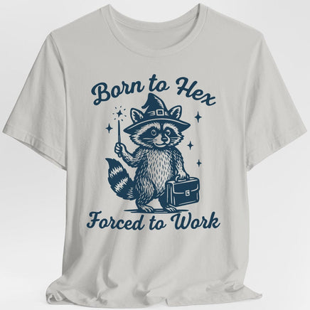 Born to Hex Forced to Work Raccoon T-Shirt-GoblinSmith