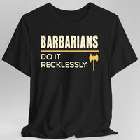 D&D Barbarians Do It Recklessly Shirt-GoblinSmith