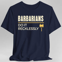 D&D Barbarians Do It Recklessly Shirt-GoblinSmith