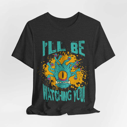 D&D Beholder Shirt - I'll Be Watching You-GoblinSmith