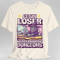 D&D Get In Loser T-shirt-GoblinSmith