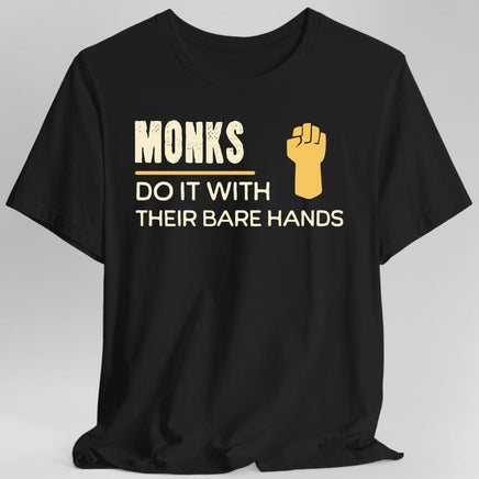 D&D Monks Do It With Their Bare Hands Shirt-GoblinSmith