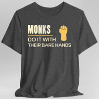 D&D Monks Do It With Their Bare Hands Shirt-GoblinSmith