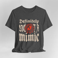 Definitely Not A Mimic Shirt-GoblinSmith