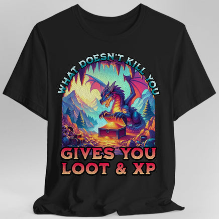 D&D Dragon Shirt - What Doesn't Kill You Gives You Loot & XP-GoblinSmith