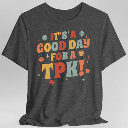 Funny DM Shirt- It's a Good Day for A TPK-GoblinSmith