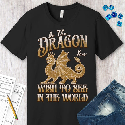 Be The Dragon You Wish To See In The World Shirt-GoblinSmith