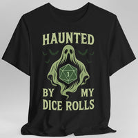 Haunted By My Dice Rolls Shirt-GoblinSmith