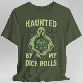 Haunted By My Dice Rolls Shirt-GoblinSmith