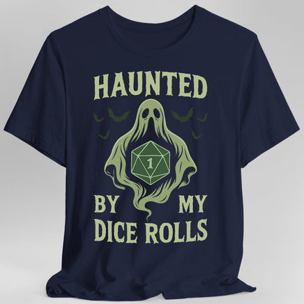 Haunted By My Dice Rolls Shirt-GoblinSmith
