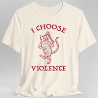 I Choose Violence Cat T-Shirt-GoblinSmith
