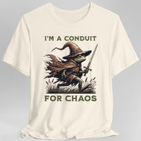I'm A Conduit for Chaos T-shirt-GoblinSmith