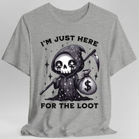 I’m Just Here for the Loot T-shirt-GoblinSmith