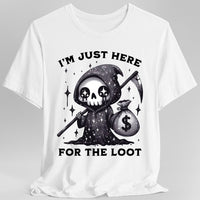I’m Just Here for the Loot T-shirt-GoblinSmith