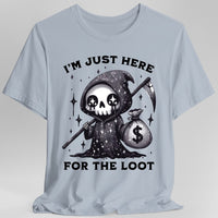 I’m Just Here for the Loot T-shirt-GoblinSmith