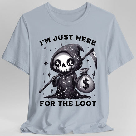 I’m Just Here for the Loot T-shirt-GoblinSmith