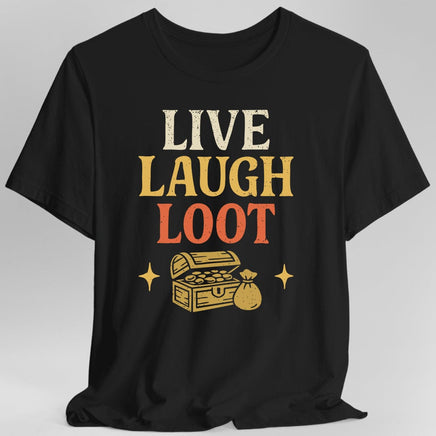 Live Laugh Loot T-shirt-GoblinSmith