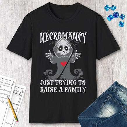 Necromancy Shirt - Trying To Raise A Family-GoblinSmith