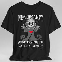 Necromancy Shirt - Trying To Raise A Family-GoblinSmith