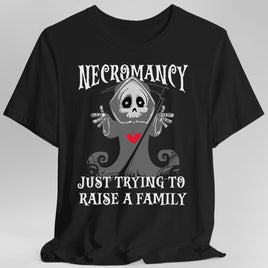 Necromancy Shirt - Trying To Raise A Family-GoblinSmith