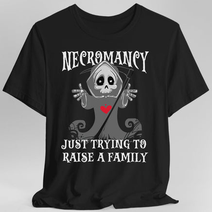 Necromancy Shirt - Trying To Raise A Family-GoblinSmith