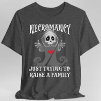 Necromancy Shirt - Trying To Raise A Family-GoblinSmith