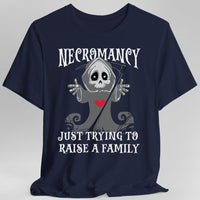Necromancy Shirt - Trying To Raise A Family-GoblinSmith