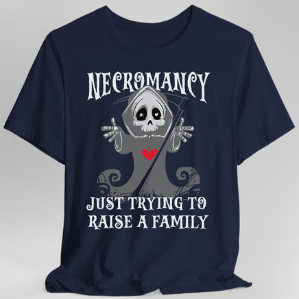 Necromancy Shirt - Trying To Raise A Family-GoblinSmith