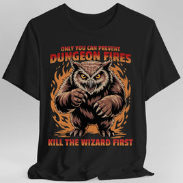 Only You Can Prevent Dungeon Fires Funny D&D T-shirt-GoblinSmith