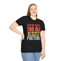 Retro Never Too Old To Play Pretend D&D T-Shirt-GoblinSmith