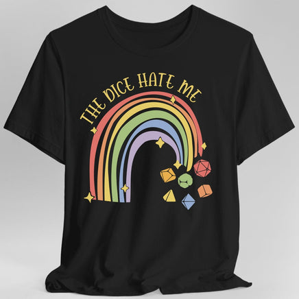 The Dice Hate Me Rainbow T-Shirt-GoblinSmith