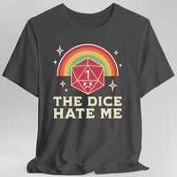 The Dice Hate Me T-Shirt-GoblinSmith