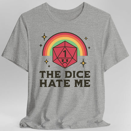 The Dice Hate Me T-Shirt-GoblinSmith