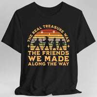 The Real Treasure Was the Friends We Made T-Shirt-GoblinSmith