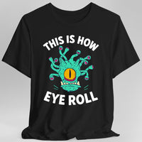 This Is How Eye Roll Beholder T-Shirt-GoblinSmith