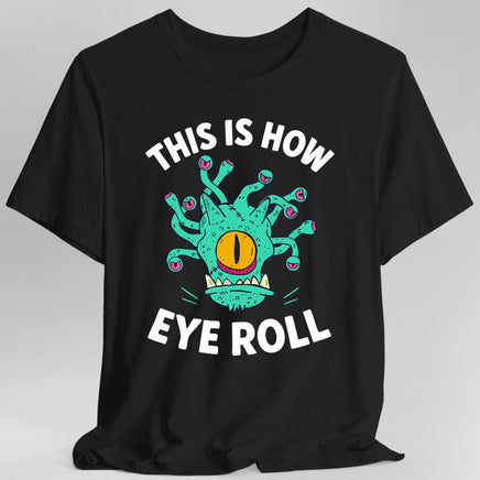 This Is How Eye Roll Beholder T-Shirt-GoblinSmith