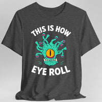 This Is How Eye Roll Beholder T-Shirt-GoblinSmith