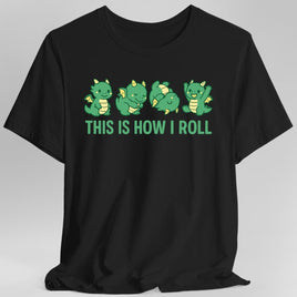This Is How I Roll Dragon T-Shirt-GoblinSmith