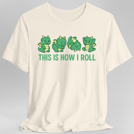 This Is How I Roll Dragon T-Shirt-GoblinSmith