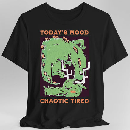 Today's Mood Chaotic Tired T-Shirt-GoblinSmith