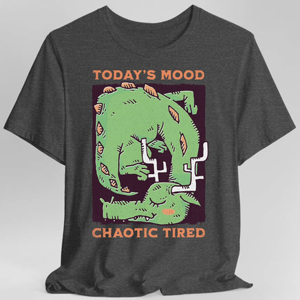 Today's Mood Chaotic Tired T-Shirt-GoblinSmith