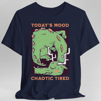 Today's Mood Chaotic Tired T-Shirt-GoblinSmith