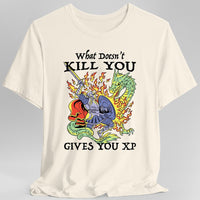 What Doesn't Kill You Gives You XP T-Shirt-GoblinSmith
