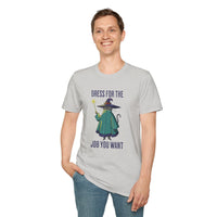 Dress For The Job You Want T-shirt-GoblinSmith