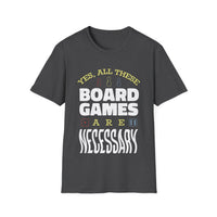 Yes All These Board Games Are Necessary T-shirt-GoblinSmith
