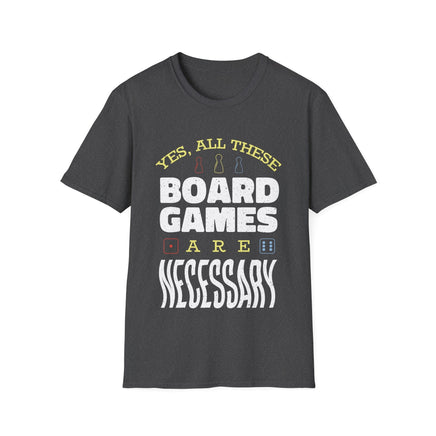 Yes All These Board Games Are Necessary T-shirt-GoblinSmith
