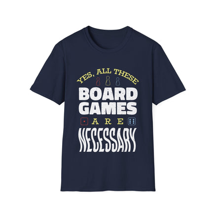 Yes All These Board Games Are Necessary T-shirt-GoblinSmith